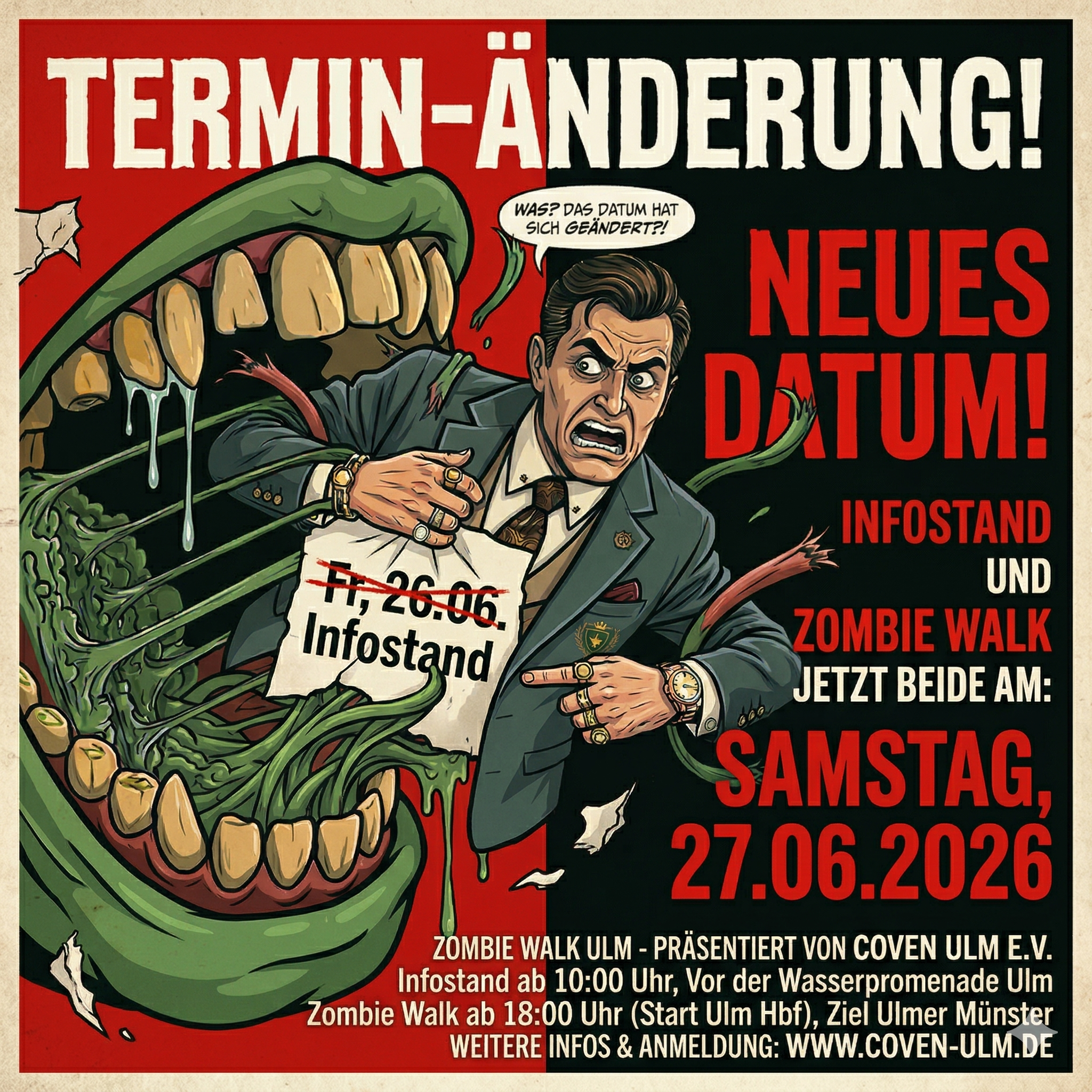 "Comic-Plakat zur Terminänderung des Zombiewalk Ulm 2026. Ein gezeichneter Mann im Anzug ist schockiert, weil ein riesiges, schleimiges Monstermund-Wesen den Zettel mit dem alten Termin 'Fr, 26.06. Infostand' frisst. In großen roten Buchstaben steht daneben: 'Neues Datum! Infostand und Zombie Walk jetzt beide am Samstag, 27.06.2026'. Im unteren Bereich stehen die Event-Details: Infostand ab 10 Uhr vor der Wasserpromenade Ulm, Zombie Walk Start um 18 Uhr am Hauptbahnhof Ulm, Ziel ist das Ulmer Münster. Präsentiert vom Coven Ulm e.V."