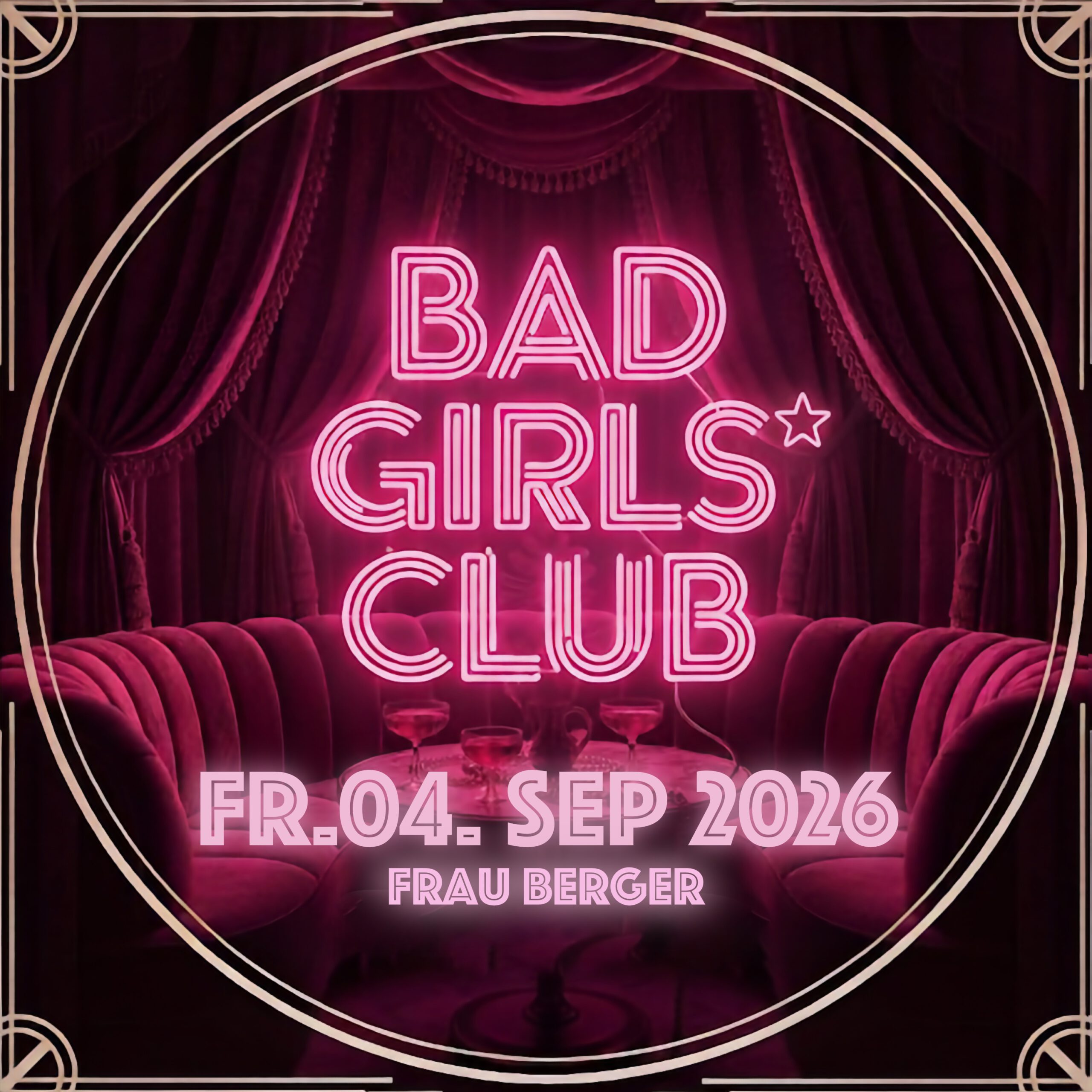 Event-Grafik für den Bad Girls* Club am Freitag, 04. September 2026, in der Location Frau Berger.